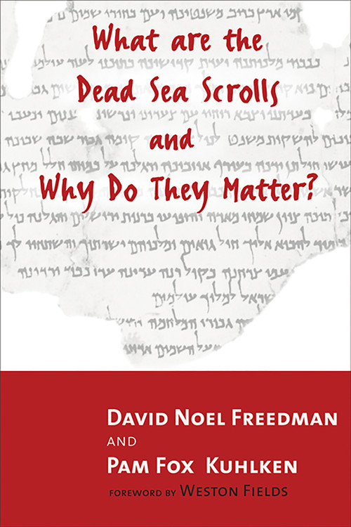 What Are the Dead Sea Scrolls and Why Do They Matter? by Pam Fox Kuhlken, David Noel Freedman, 9780802844248