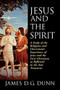 Jesus and the Spirit (A Study of the Religious and Charismatic Experience of Jesus and the First Christians as Reflected in the New Testament) by James D. G. Dunn, 9780802842916