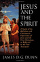 Jesus and the Spirit (A Study of the Religious and Charismatic Experience of Jesus and the First Christians as Reflected in the New Testament) by James D. G. Dunn, 9780802842916