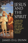 Jesus and the Spirit (A Study of the Religious and Charismatic Experience of Jesus and the First Christians as Reflected in the New Testament) by James D. G. Dunn, 9780802842916