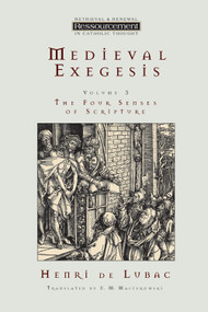 Medieval Exegesis, vol. 3 (The Four Senses of Scripture) by Henri de Lubac, 9780802841476