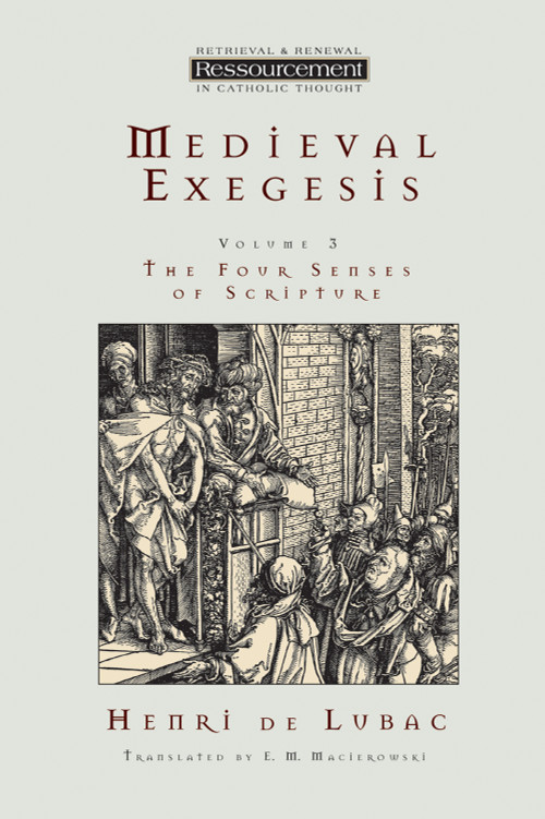 Medieval Exegesis, vol. 3 (The Four Senses of Scripture) by Henri de Lubac, 9780802841476
