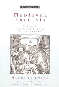 Medieval Exegesis, Vol. 1 (The Four Senses of Scripture) by Henri de Lubac, 9780802841452