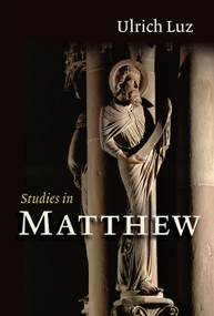 Studies in Matthew by Ulrich Luz, 9780802839640