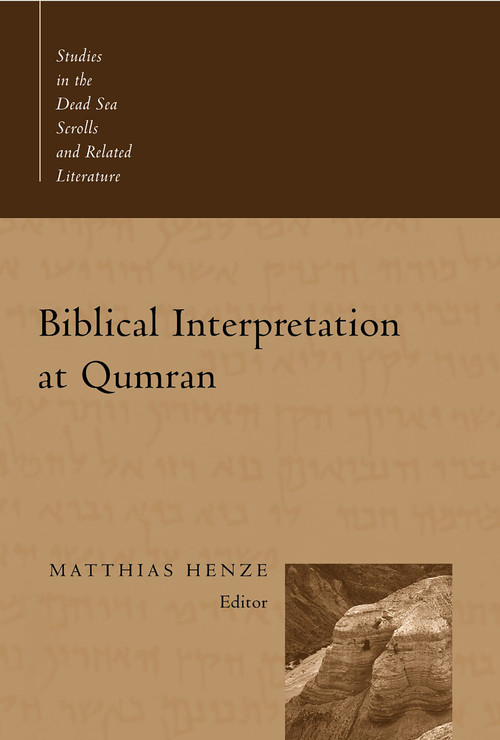 Biblical Interpretation at Qumran by Matthias Henze, 9780802839374