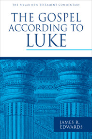 The Gospel according to Luke by James R. Edwards, 9780802837356