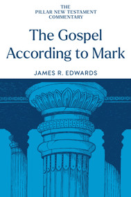 The Gospel according to Mark by James R. Edwards, 9780802837349