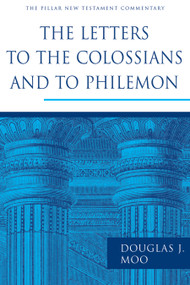The Letters to the Colossians and to Philemon by Douglas J. Moo, 9780802837271