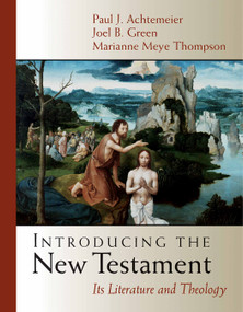 Introducing the New Testament (Its Literature and Theology) by Marianne Meye Thompson, Joel B. Green, Paul J. Achtemeier, 9780802837172