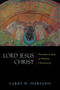 Lord Jesus Christ (Devotion to Jesus in Earliest Christianity) by Larry W. Hurtado, 9780802831675