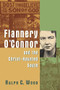 Flannery O'Connor and the Christ-Haunted South by Ralph C. Wood, 9780802829993