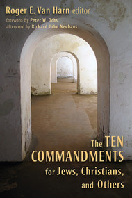 The Ten Commandments for Jews, Christians, and Others by Roger E. Van Harn, Peter W. Ochs, 9780802829658