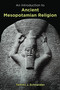 An Introduction to Ancient Mesopotamian Religion by Tammi J. Schneider, 9780802829597