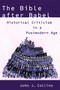 The Bible after Babel (Historical Criticism in a Postmodern Age) by John J. Collins, 9780802828927