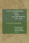 A History of Christianity in Asia, Africa, and Latin America, 1450-1990 (A Documentary Sourcebook) by Klaus Koschorke, Frieder Ludwig, Mariano Delgado, Roland Spliesgart, 9780802828897