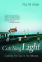 Catching Light (Looking for God in the Movies) by Roy M. Anker, 9780802827951