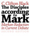 The Disciples according to Mark (Markan Redaction in Current Debate, Second Edition) by C. Clifton Black, 9780802827982