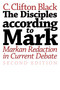 The Disciples according to Mark (Markan Redaction in Current Debate, Second Edition) by C. Clifton Black, 9780802827982