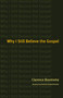 Why I Still Believe the Gospel by Clarence Boomsma, Andrew Kuyvenhoven, 9780802827364