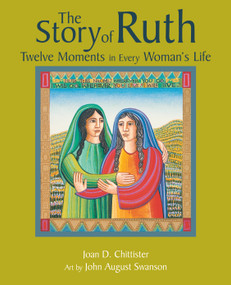 The Story of Ruth (Twelve Moments in Every Woman's Life) by Joan Chittister, John August Swanson, 9780802827357