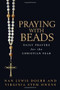 Praying with Beads (Daily Prayers for the Christian Year) by Nan Lewis Doerr, Virginia Stem Owens, 9780802827272
