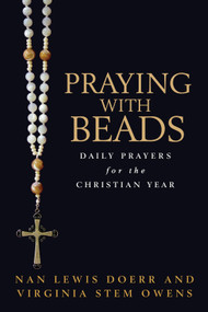 Praying with Beads (Daily Prayers for the Christian Year) by Nan Lewis Doerr, Virginia Stem Owens, 9780802827272