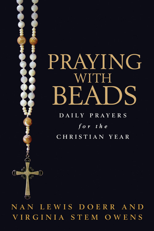 Praying with Beads (Daily Prayers for the Christian Year) by Nan Lewis Doerr, Virginia Stem Owens, 9780802827272