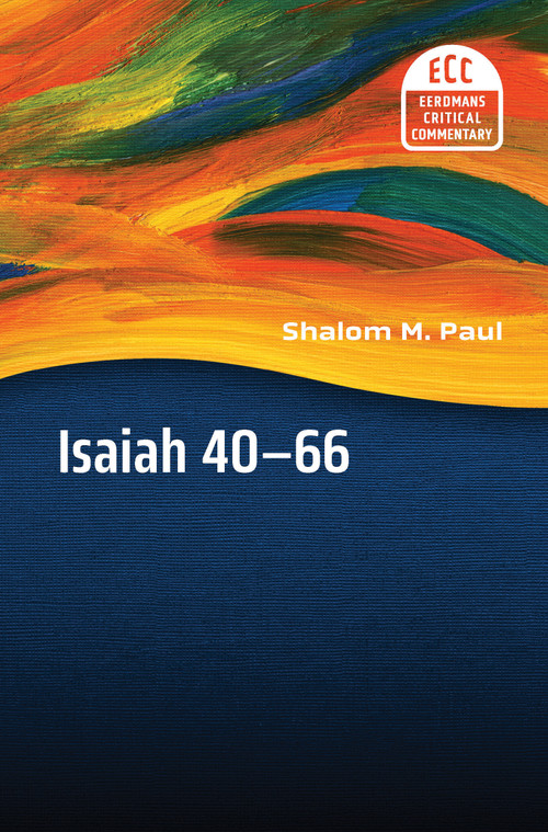 Isaiah 40-66 (A Commentary) by Shalom M. Paul, 9780802826039