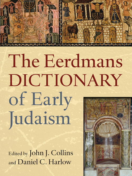The Eerdmans Dictionary of Early Judaism by John J. Collins, Daniel C. Harlow, 9780802825490
