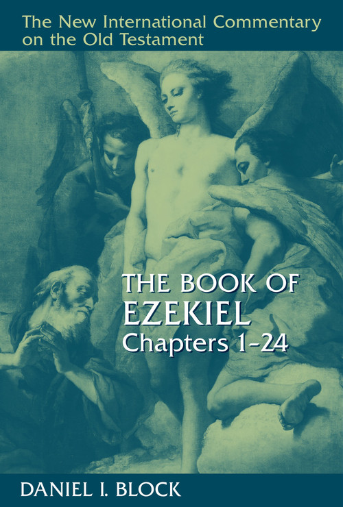 The Book of Ezekiel, Chapters 1-24 by Daniel I. Block, 9780802825353