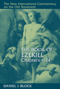 The Book of Ezekiel, Chapters 1-24 by Daniel I. Block, 9780802825353