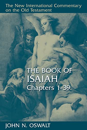The Book of Isaiah, Chapters 1-39 by John N. Oswalt, 9780802825292