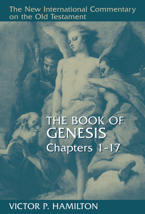 The Book of Genesis, Chapters 1-17 by Victor P. Hamilton, 9780802825216