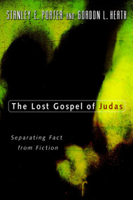 The Lost Gospel of Judas (Separating Fact from Fiction) by Stanley E. Porter, Gordon Heath, 9780802824561