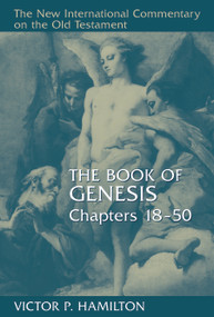 The Book of Genesis, Chapters 18-50 by Victor P. Hamilton, 9780802823090