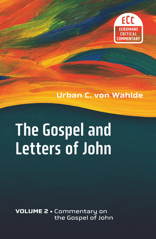 The Gospel and Letters of John, Volume 2 (The Gospel of John) by Urban C. von Wahlde, 9780802822178