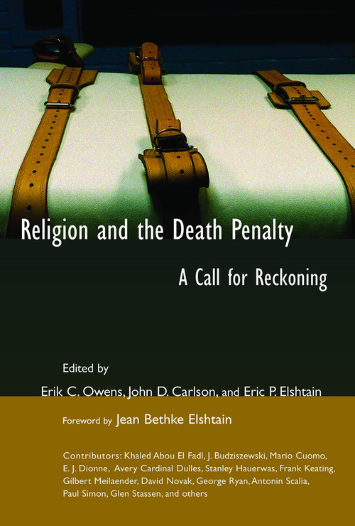 Religion and the Death Penalty (A Call for Reckoning) by John D. Carlson, Erik Owens, Eric P. Elshtain, 9780802821720