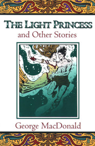 The Light Princess and Other Stories by George MacDonald, 9780802818614
