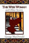 The Wise Woman and Other Stories by George MacDonald, 9780802818607
