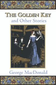 The Golden Key and Other Stories by George MacDonald, 9780802818591