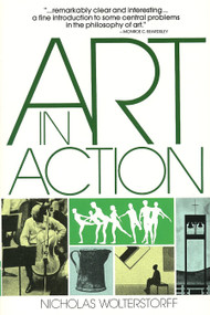 Art in Action (Toward a Christian Aesthetic) by Nicholas Wolterstorff, 9780802818164