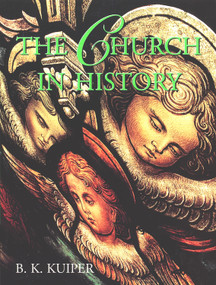 The Church in History by B. K. Kuiper, 9780802817778