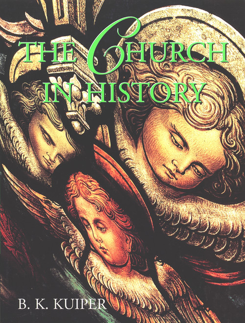 The Church in History by B. K. Kuiper, 9780802817778
