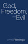 God, Freedom, and Evil by Alvin Plantinga, 9780802817310