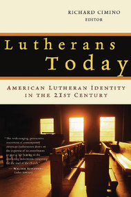 Lutherans Today (American Lutheran Identity in the Twenty-First Century) by Richard Cimino, 9780802813657