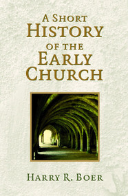 A Short History of the Early Church by Harry R. Boer, 9780802813398