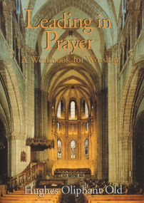 Leading in Prayer (A Workbook for Worship) by Hughes Oliphant Old, 9780802808219