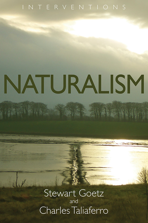 Naturalism by Stewart Goetz, Charles Taliaferro, 9780802807687