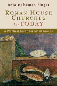 Roman House Churches for Today (A Practical Guide for Small Groups) by Reta Halteman Finger, 9780802807649