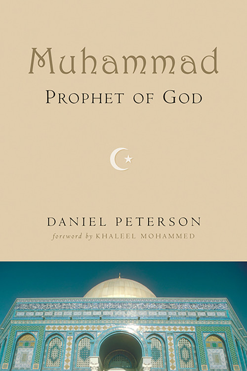Muhammad, Prophet of God by Daniel C. Peterson, 9780802807540